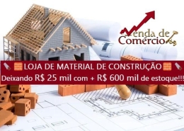 Loja de Material de Construção - Deixa R$ 25 mil!